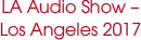 LA Audio Show –  Los