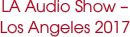 LA Audio Show –  Los