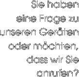 Sie haben  eine Frage zu